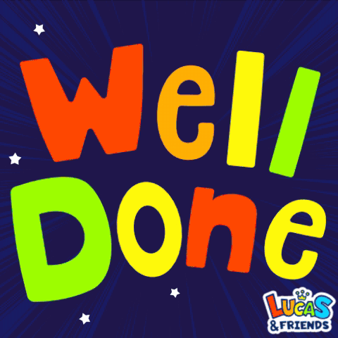 A Colorful Sign That Says Well Done From Lucas And Friends GIF