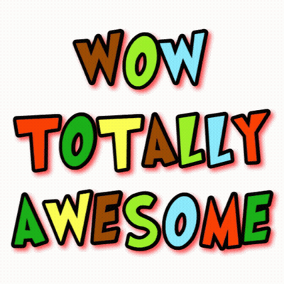 A Colorful Sign That Says Wow Totally Awesome On A White Background GIF