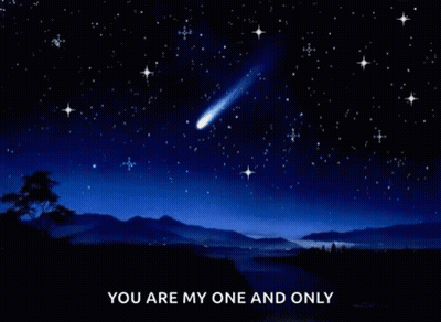 A Comet Is Flying Through The Night Sky With The Words You Are My One And Only GIF