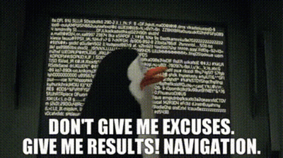 A Computer Screen Displays A Message That Says " Do N't Give Me Excuses Give Me Results Navigation " GIF