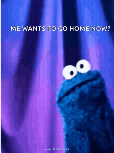 A Cookie Monster Is Standing In Front Of A Purple Curtain And Says " Me Wants To Go Home Now " GIF