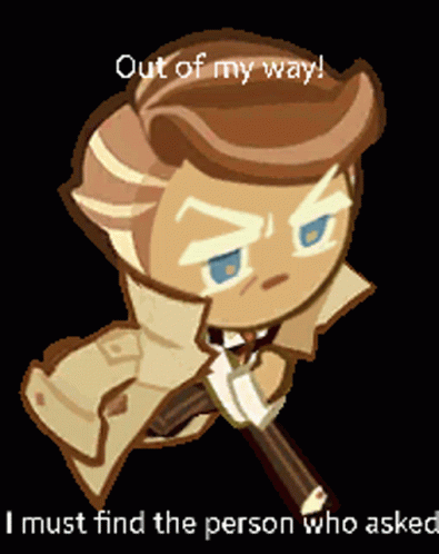 A Cookie Run Character Is Holding A Knife And Saying Out Of My Way I Must Find The Person Who Asked GIF