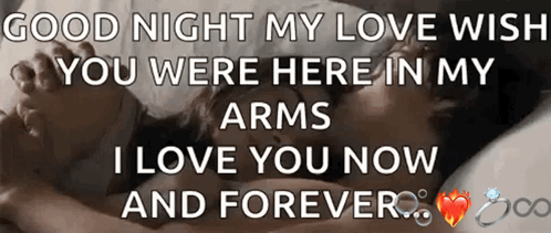 A Couple Laying In Bed With A Message That Says Good Night My Love Wish You Were Here In My Arms GIF