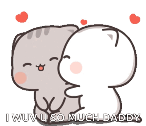 A Couple Of Cartoon Cats Hugging Each Other With The Words " I Wuv U So Much Daddy " On The Bottom GIF