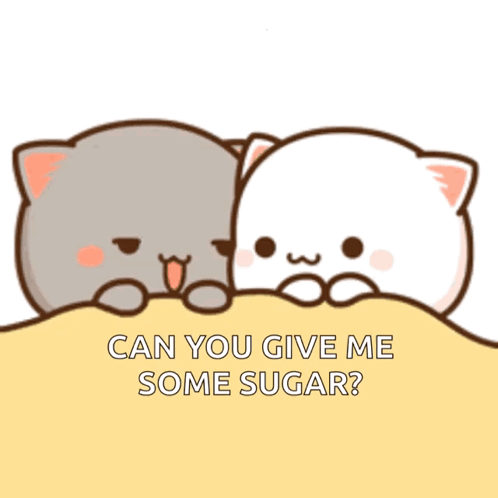 A Couple Of Cartoon Cats Laying Next To Each Other With The Words Can You Give Me Some Sugar GIF