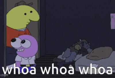 A Couple Of Cartoon Characters Standing Next To Each Other With The Words Whoa Whoa Whoa GIF