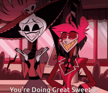 A Couple Of Cartoon Characters Standing Next To Each Other With The Words " You 'Re Doing Great Sweetie " On The Bottom GIF