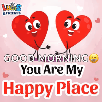 A Couple Of Hearts With Faces On Them Saying Good Morning You Are My Happy Place . GIF