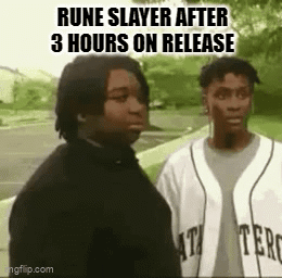 A Couple Of Men Standing Next To Each Other On A Sidewalk With The Words Rune Slayer After 3 Hours On Release . GIF