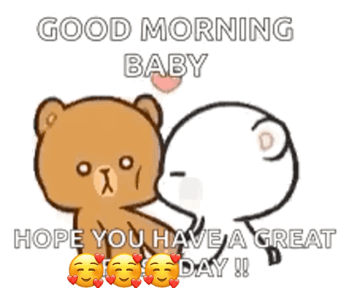 A Couple Of Teddy Bears Kissing With The Words Good Morning Baby Hope You Have A Great Day ! GIF
