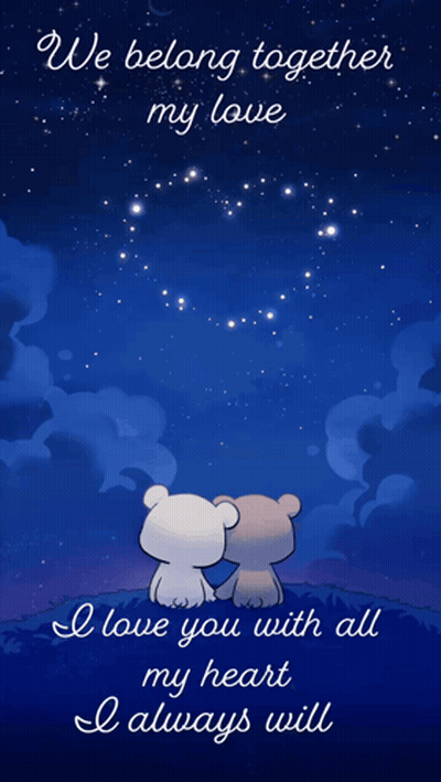 A Couple Of Teddy Bears Sitting Under A Starry Sky With The Words " We Belong Together My Love " GIF