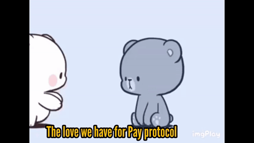 A Couple Of Teddy Bears Standing Next To Each Other With The Words `` The Love We Have For Pay Protocol '' Written In Ye GIF