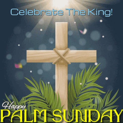 A Cross With Palm Leaves And The Words Celebrate The King Happy Palm Sunday GIF