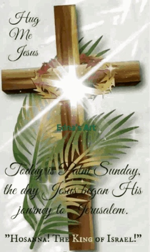 A Cross With Palm Leaves And The Words " Hug Me Jesus Today Is Palm Sunday " GIF