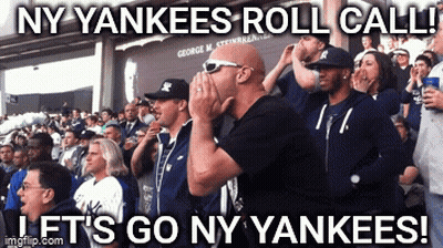 A Crowd Of People Watching A Baseball Game With The Caption " Ny Yankees Roll Call I Let 'S Go Ny Yankees " GIF