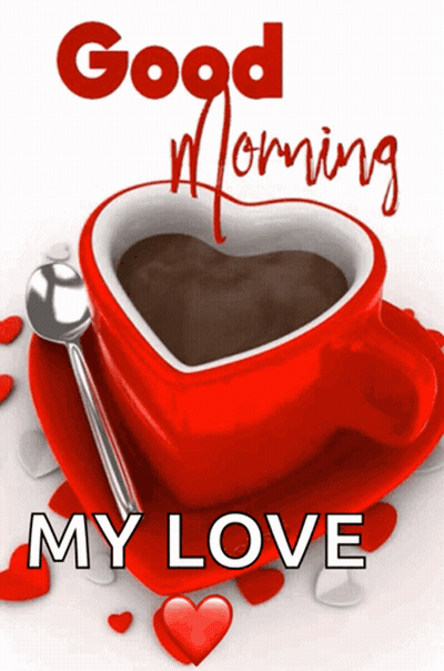 A Cup Of Coffee In A Heart Shaped Cup With The Words Good Morning My Love GIF