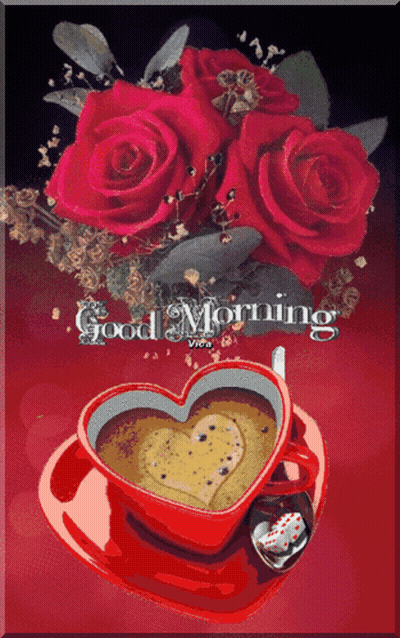 A Cup Of Coffee In The Shape Of A Heart Next To A Bouquet Of Red Roses And The Words Good Morning GIF
