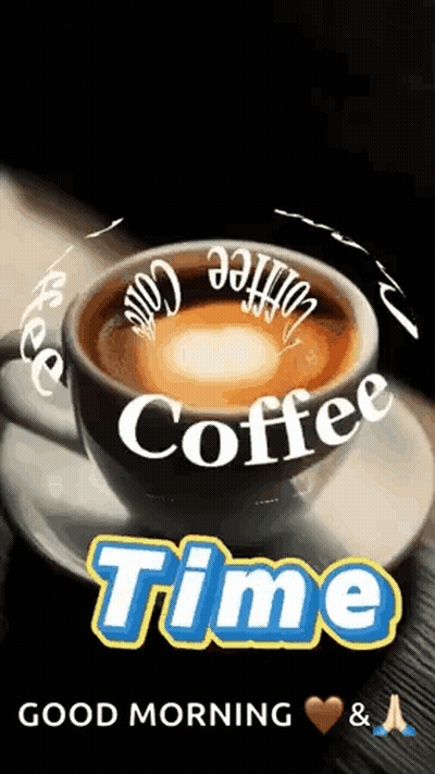 A Cup Of Coffee On A Saucer With The Words Coffee Time Written On It . GIF