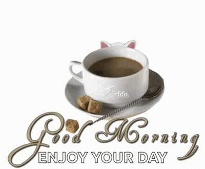 A Cup Of Coffee On A Saucer With The Words " Good Morning Enjoy Your Day " Below It GIF