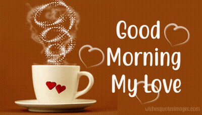 A Cup Of Coffee On A Saucer With The Words Good Morning My Love GIF