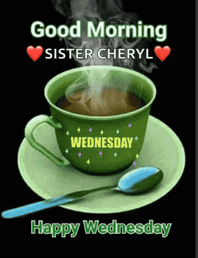 A Cup Of Coffee On A Saucer With The Words Good Morning Sister Cheryl GIF