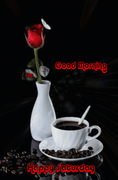 A Cup Of Coffee Sits On A Saucer Next To A Vase Of Flowers With The Words Good Morning Happy Saturday GIF