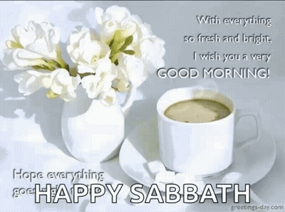A Cup Of Coffee Sits On A Saucer Next To A Vase Of White Flowers With The Words " With Everything So Fresh And Bright " GIF