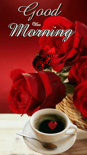 A Cup Of Coffee Sits On A Saucer Next To Red Roses And A Butterfly On A Good Morning Card GIF