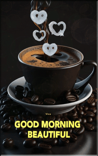 A Cup Of Coffee Surrounded By Coffee Beans With The Words Good Morning Beautiful GIF