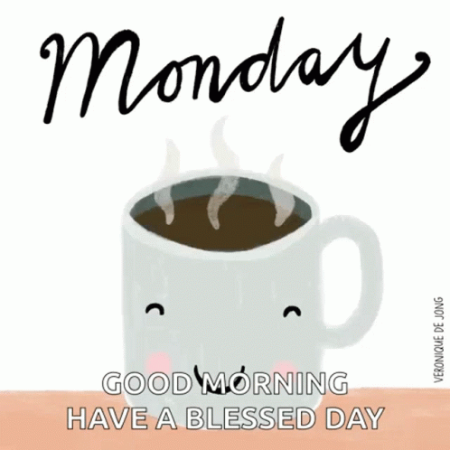 A Cup Of Coffee With A Face On It And The Words `` Monday Good Morning Have A Blessed Day '' . GIF