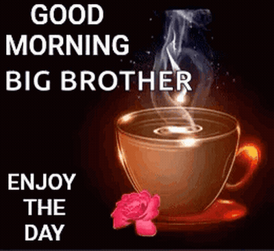 A Cup Of Coffee With Smoke Coming Out Of It And A Rose On A Saucer With The Words `` Good Morning Big Brother '' . GIF