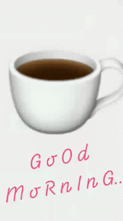 A Cup Of Coffee With The Words " Good Morning " Written On It GIF