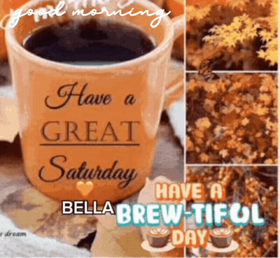 A Cup Of Coffee With The Words Have A Great Saturday GIF