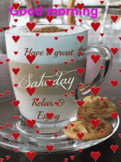 A Cup Of Coffee With The Words " Have A Great Saturday Relax And Enjoy " Written On It GIF