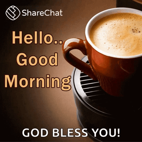A Cup Of Coffee With The Words Hello Good Morning God Bless You On It GIF
