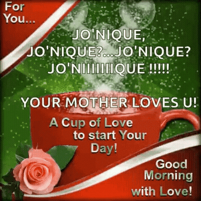 A Cup Of Love To Start Your Day ! Your Mother Loves U ! Good Morning With Love ! GIF