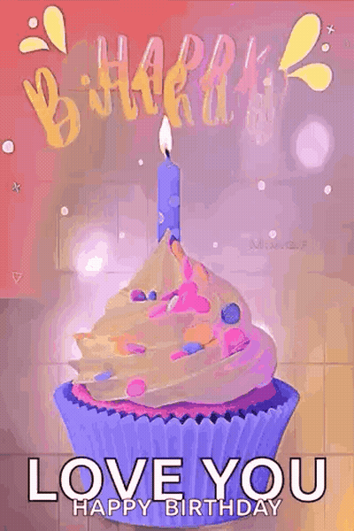 A Cupcake With A Candle On Top Of It And The Words `` Happy Birthday Love You '' . GIF