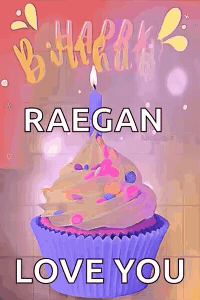 A Cupcake With A Candle On Top Of It And The Words `` Happy Birthday Raegan Love You '' Written On It . GIF