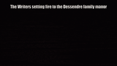 A Dark Background With The Words The Writers Setting Fire To The Desendre Family Manor GIF