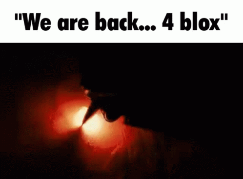 A Dark Background With The Words " We Are Back ... 4 Blox " GIF