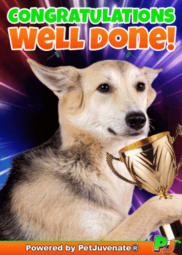 A Dog Holding A Trophy With The Words " Congratulations Well Done " Above It GIF