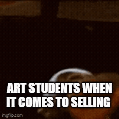 A Dog Is Laying On The Floor With A Caption That Says `` Art Students When It Comes To Selling '' GIF