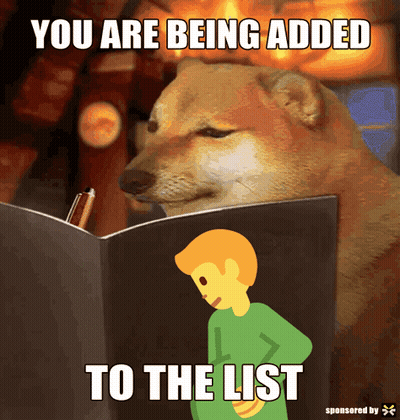 A Dog Is Reading A Book With The Words " You Are Being Added To The List " On The Bottom GIF