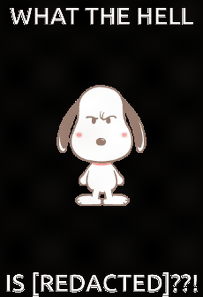 A Dog With An Angry Face And The Words What The Hell Is [ Redacted ] GIF