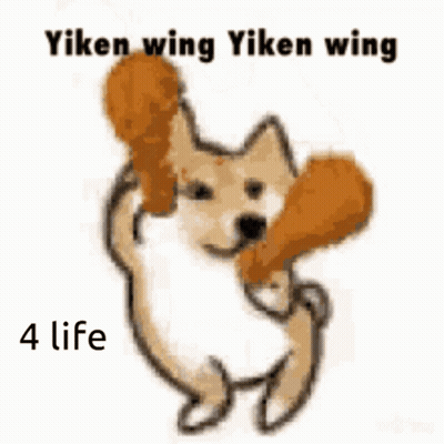 A Doge Holding A Chicken Wing With The Words " Yiken Wing Yiken Wing 4 Life " Below It GIF