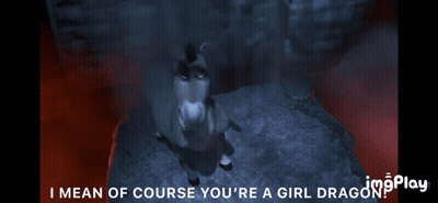A Donkey In A Cave With The Words I Mean Of Course You 'Re A Girl Dragon Below It GIF