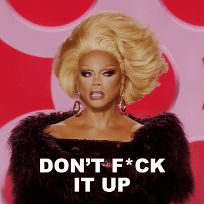A Drag Queen Says " Don 'T F * Ck It Up " GIF
