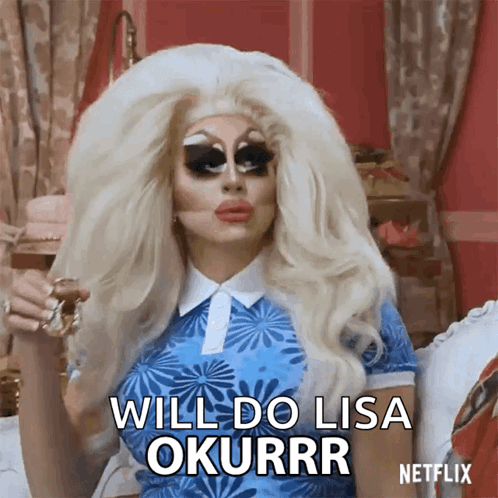 A Drag Queen Says " Will Do Lisa Okurrr " While Holding A Glass GIF