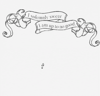 A Drawing Of A Banner That Says ' I Solemnly Swear I Am Up To No Good ' GIF