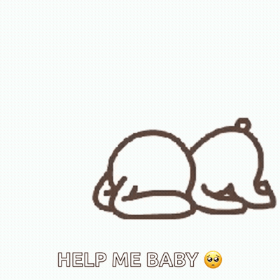 A Drawing Of A Bear Laying Down With The Words Help Me Baby Written Below It GIF
